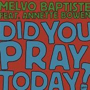 Did You Pray Today Extended Mix Melvo Baptiste