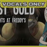 Fnaf Just Gold Only Vocals
