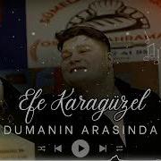Efe Karagüzel Dumanın Arasında