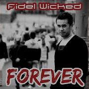 Forever Radio Edit Fidel Wicked