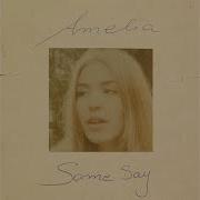 Some Say Amelia Song Lyrics