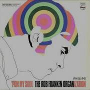The Rob Franken Organ Ization Pon My Soul