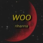 Rihanna Woo Speed Up