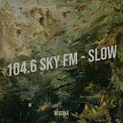 104 6 Sky Fm Slowed