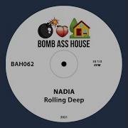 Nadia Rolling Deep Original Mix