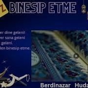 Berdinazar Hudaynazarow Binesip Etme