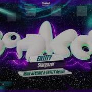 Entity Stargazer Mike Reverie Entity Remix
