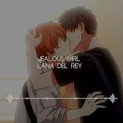 Jealous Girl Lana Del Rey