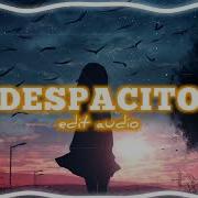 Despacito Edit Audio