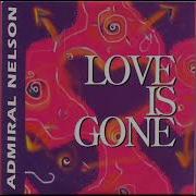 Admiral Nelson Love Is Gone
