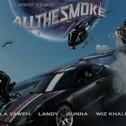 Tyla Yaweh All Smoke Remix