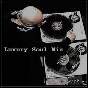 Dj S Luxury Soul Mix
