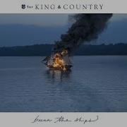 Burn The Ships For King And Country Album