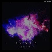 Alan Walker Faded Slooze Flip