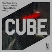 Plastic Dreams Cubed Remix 2020 The Cube Guys