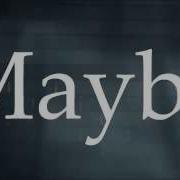 Maybe Lyrics