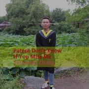 Penchand Dont Know If Yoy Miss Me