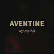 Aventine Slowed Agnes Obel