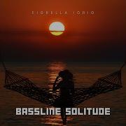 Fiorella Iorio Bassline Solitude