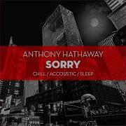 Anthony Hathaway Sorry Chill Out Version