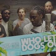 Baha Men Ft Our Last Night Who Let The Dogs Out
