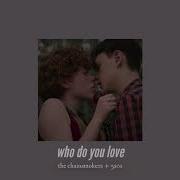 Who Do You Love Slowed