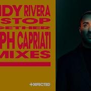 I Can T Stop Joseph Capriati Extended Groove Remix Sandy Rivera