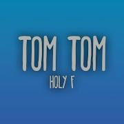 Holy Fuck Tom Tom