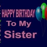 Happy Birthday My Sister