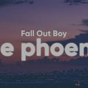 Phoenix Lyrics Fall Out Boy