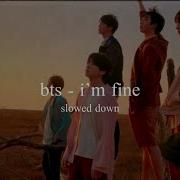 Bts Im Fine Slowed