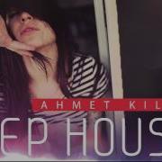 Deep House Ahmet Kilic Set 14 Mp3