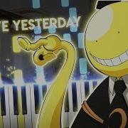 Bye Bye Yesterday Ansatsu Kyoushitsu On Piano Piano Version