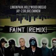 Linkin Park Feat Hollywood Undead Jay Z Dr Dre Eminem Faint Remix