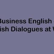 Business English English Dialogues At Work