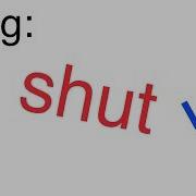 Shut Up End Cry