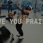 I Give You Praise Medley With Came To Praise 2 0