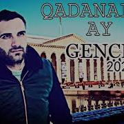 Sadiq Hemzeyev Qadanalim Ay Gence 2021 Official Audio