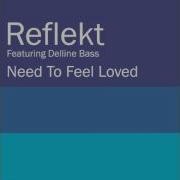 Need To Feel Loved Feat Delline Bass Adam K