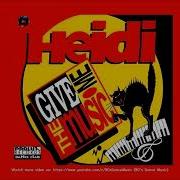 Heidi Give Me The Music