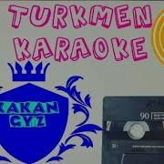 Turkmen Karaoke 2019