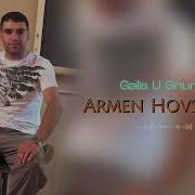 Armen Hovsepyan Galis U Ginum Ez