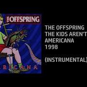 The Kids Aren T Alright The Offspring Минус