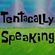Tentacally Speaking