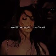Route 94 My Love Slowed
