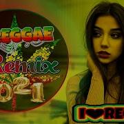 New Reggae Mix 2021 Best Reggae English Music 2021 Best Reggae Remix