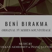 Beni Birakma Tv Series Saundtrack