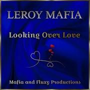 Leroy Mafia Looking Over