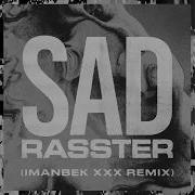 1 Rasster Sad Imanbek Xxx Remix