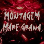 Montagem Mare Grana Slowed